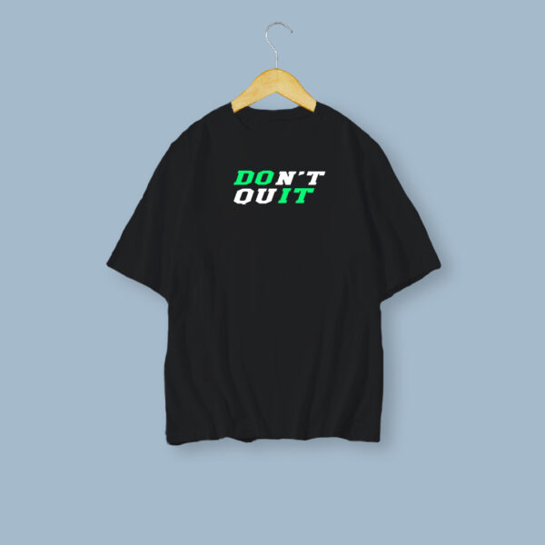 Black Don’t quit Loose-fit tee - Image 4